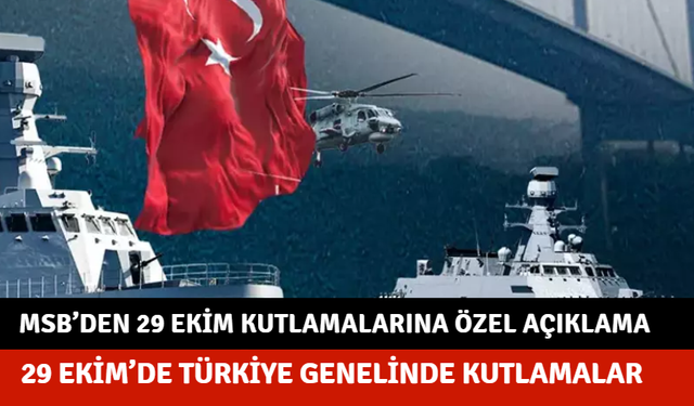 MSB’den 29 Ekim kutlamalarına özel açıklama