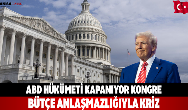 ABD Hükümeti Kapanıyor Kongre Bütçe Anlaşmazlığıyla Kriz
