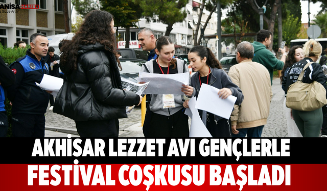 Akhisar Lezzet Avı Gençlerle Festival Coşkusu Başladı