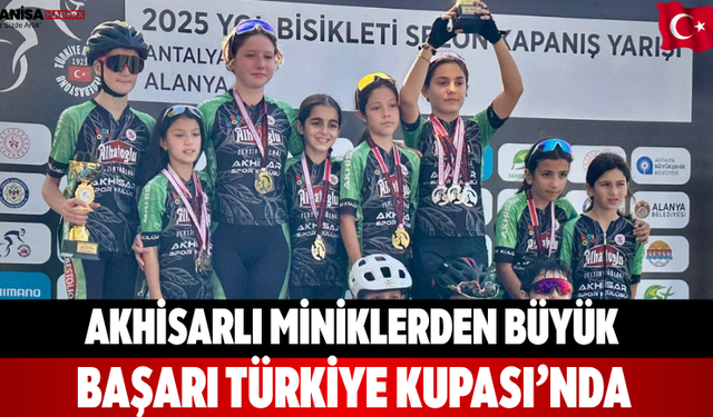 Akhisarlı miniklerden büyük başarı Türkiye Kupası’nda