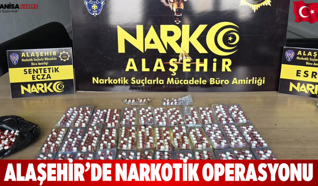 Alaşehir’de Narkotik Operasyonu