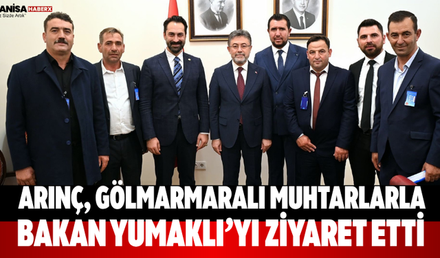 Arınç, Muhtarlarla Bakan Yumaklı’yı Ziyaret Etti