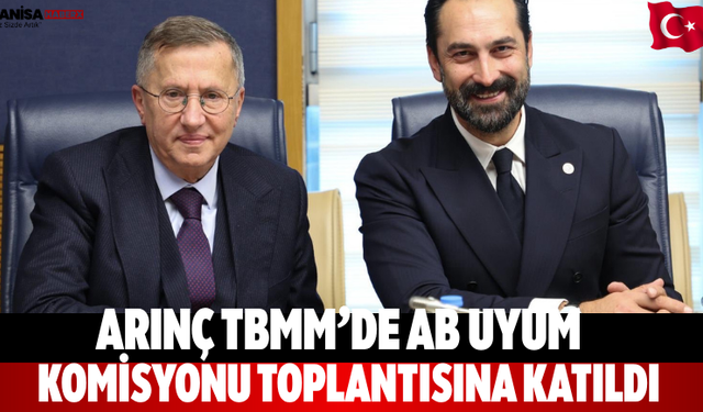 Arınç TBMM’de AB Uyum Komisyonu toplantısına katıldı