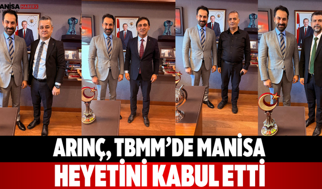 Arınç, TBMM’de Manisa Heyetini Kabul Etti