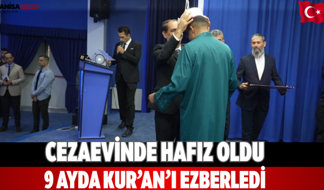Cezaevinde hafız oldu: 9 ayda Kur’an’ı ezberledi
