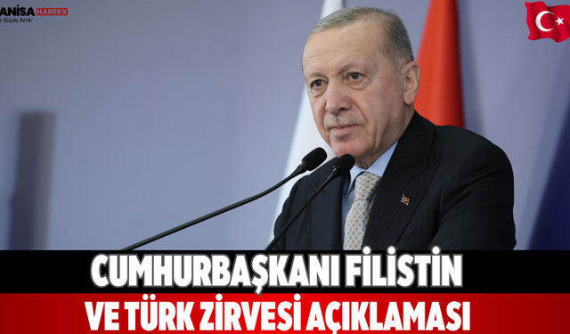 Cumhurbaşkanı Filistin ve Türk Zirvesi Açıklaması