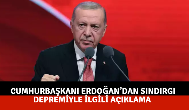 Cumhurbaşkanı Erdoğan’dan Sındırgı depremiyle ilgili açıklama