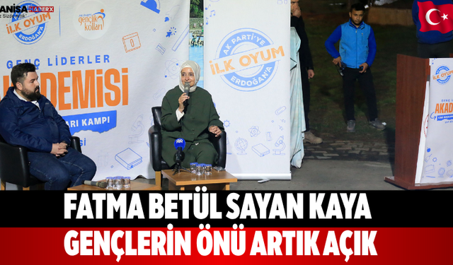 Fatma Betül Sayan Kaya: Gençlerin önü artık açık