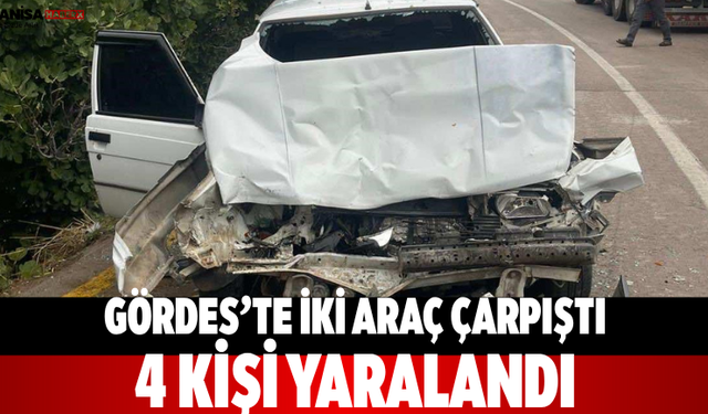 Gördes’te iki araç çarpıştı: 4 kişi yaralandı