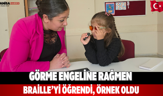 Görme Engeline Rağmen Braille’yi Öğrendi, Örnek Oldu