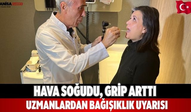 Hava Soğudu, Grip Arttı Uzmanlardan Bağışıklık Uyarısı