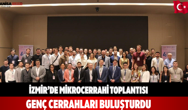 İzmir’de Mikrocerrahi Toplantısı Genç Cerrahları Buluşturdu