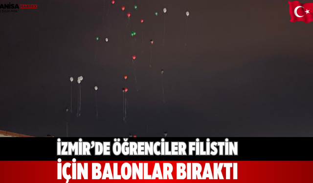 İzmir’de Öğrenciler Filistin İçin Balonlar Bıraktı