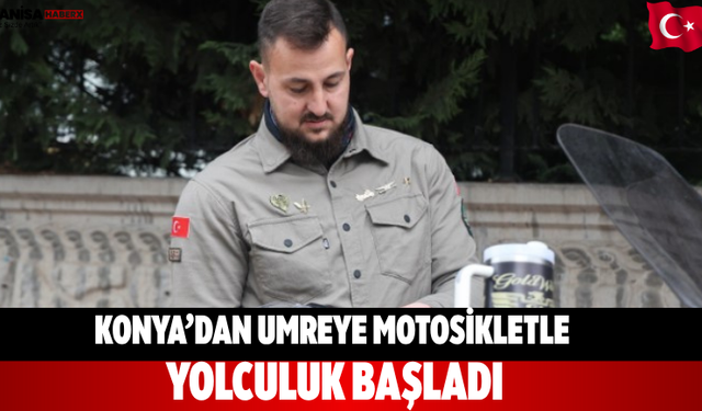 Konya’dan Umreye motosikletle yolculuk başladı