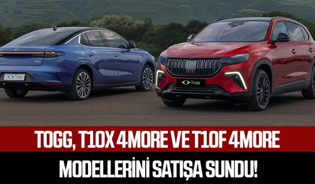 TOGG, T10X 4More ve T10F 4More modellerini satışa sundu!