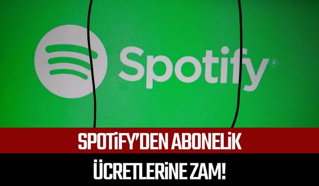 Spotify'dan abonelik ücretlerine zam!