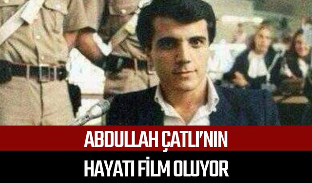 Abdullah Çatlı’nın hayatı film oluyor!