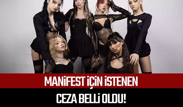 Manifest için istenen ceza belli oldu!