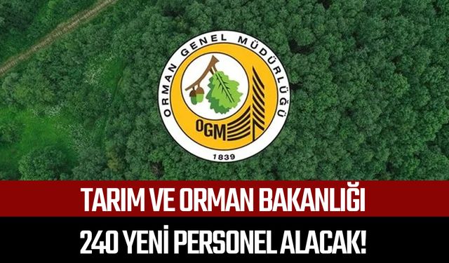 Tarım ve Orman Bakanlığı 240 yeni personel alacak!