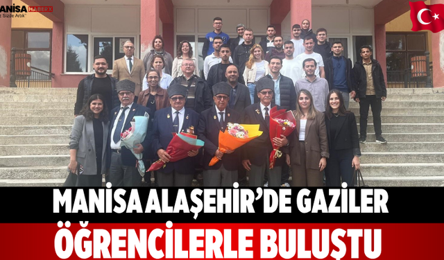 Manisa Alaşehir’de gaziler öğrencilerle buluştu