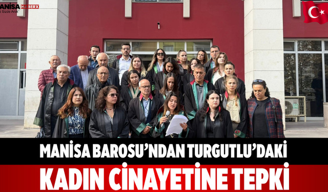 Manisa Barosu’ndan Turgutlu’daki Kadın Cinayetine Tepki