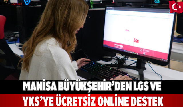Manisa Büyükşehir’den LGS ve YKS’ye Ücretsiz Online Destek