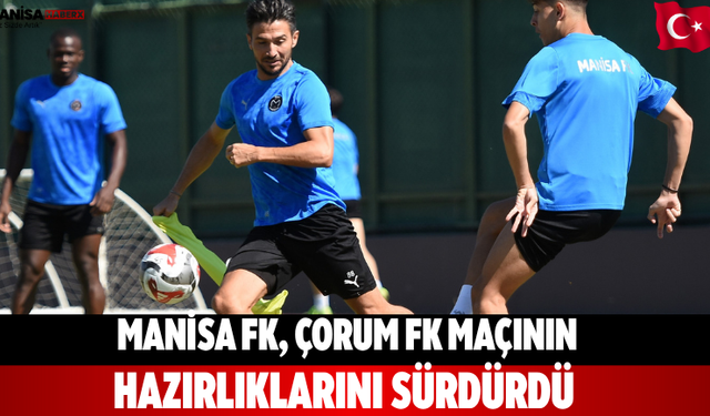 Manisa FK, Çorum FK maçının hazırlıklarını sürdürdü