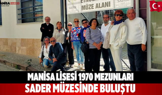 Manisa Lisesi 1970 Mezunları SADER Müzesinde Buluştu