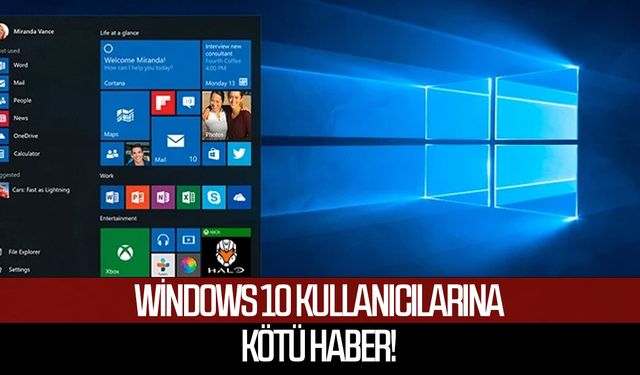 Windows 10 kullanıcılarına kötü haber!