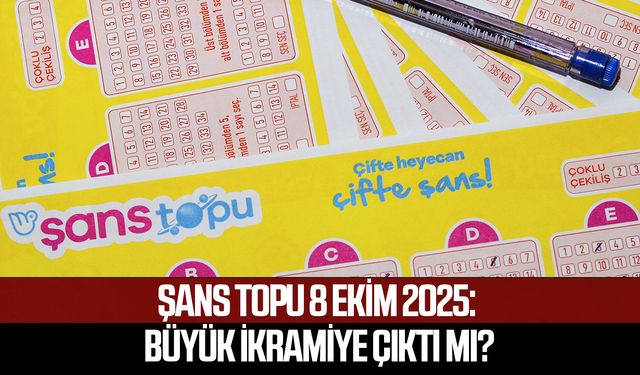 Şans Topu 8 Ekim 2025: Büyük ikramiye çıktı mı?