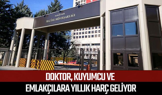 Doktor, kuyumcu ve emlakçılara yıllık harç geliyor