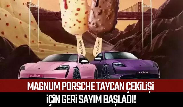 Magnum Porsche Taycan çekilişi için geri sayım başladı!
