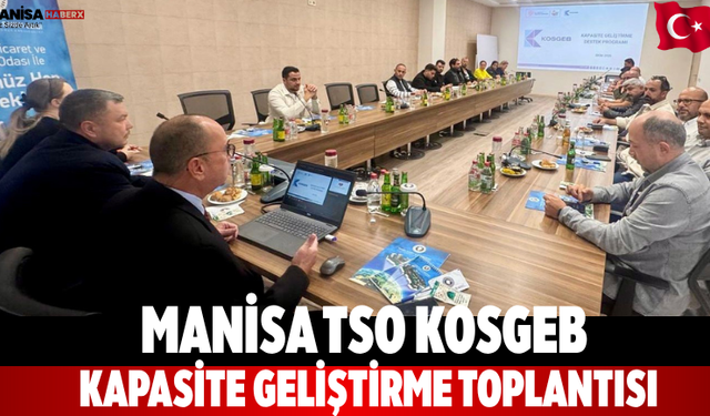 Manisa TSO KOSGEB Kapasite Geliştirme Toplantısı