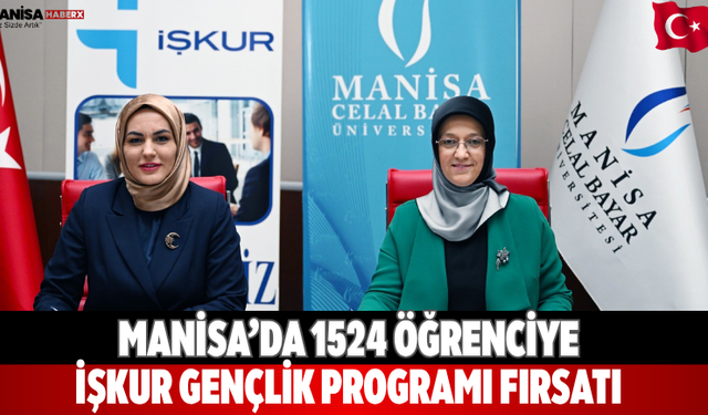 Manisa’da 1524 Öğrenciye İŞKUR Gençlik Programı Fırsatı