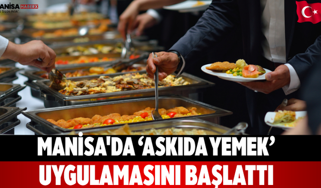 Manisa'da ‘Askıda Yemek’ Uygulamasını Başlattı