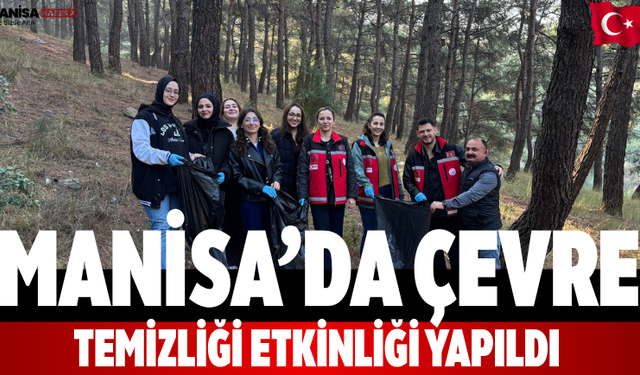 Manisa’da Çevre Temizliği Etkinliği Yapıldı