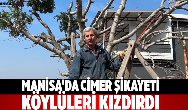 Manisa'da CİMER Şikayeti Köylüleri Kızdırdı