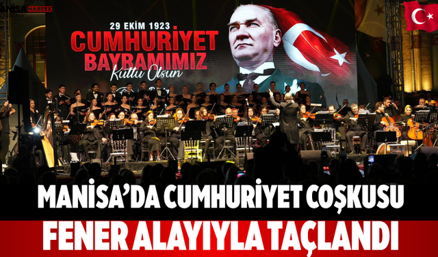 Manisa’da Cumhuriyet Coşkusu Fener Alayıyla Taçlandı