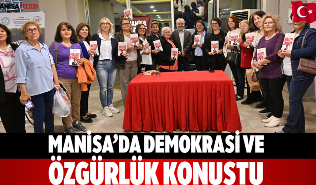 Manisa’da Demokrasi ve Özgürlük Konuştu