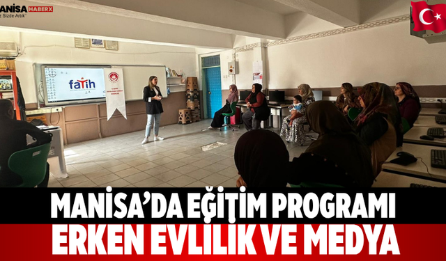 Manisa’da Eğitim Programı Erken Evlilik ve Medya