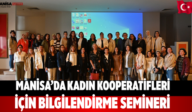 Manisa’da kadın kooperatifleri için bilgilendirme semineri