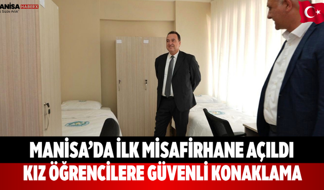 Manisa’da  Kız Öğrencilere Güvenli Konaklama