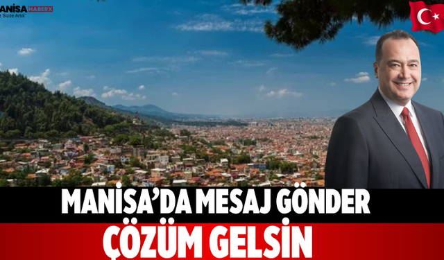 Manisa’da Mesaj Gönder Çözüm Gelsin