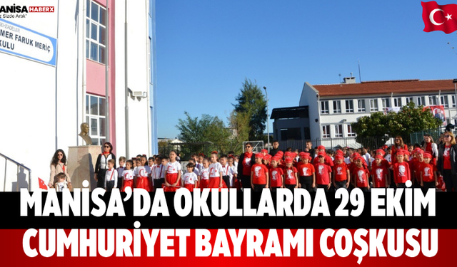 Manisa’da okullarda 29 Ekim Cumhuriyet Bayramı coşkusu