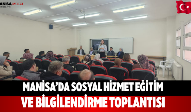 Manisa’da Sosyal Hizmet Eğitim ve Bilgilendirme Toplantısı