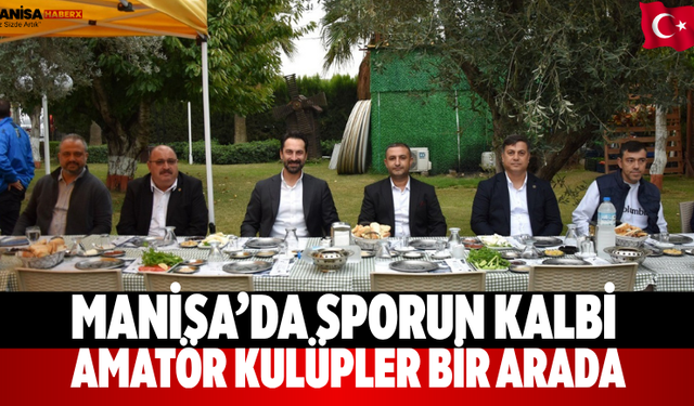 Manisa’da Sporun Kalbi Amatör Kulüpler Bir Arada