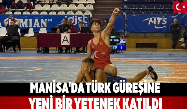Manisa'da Türk Güreşine Yeni Bir Yetenek katıldı