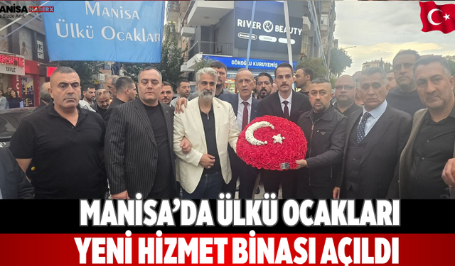 Manisa’da Ülkü Ocakları Yeni Hizmet Binası Açıldı