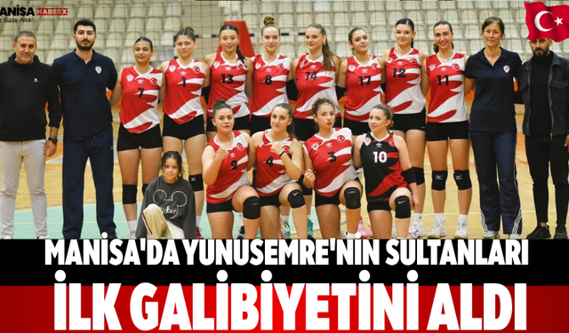 Manisa'da Yunusemre'nin sultanları İlk Galibiyetini Aldı