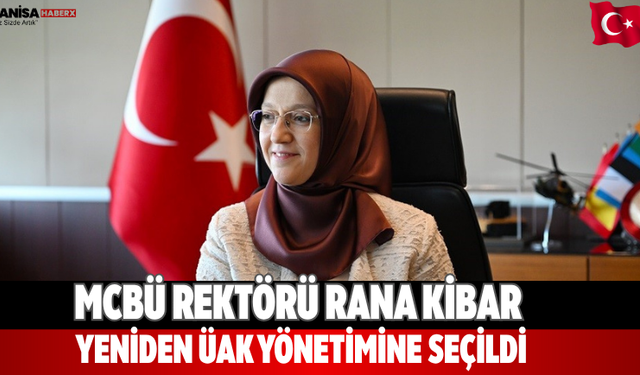 MCBÜ Rektörü Rana Kibar Yeniden ÜAK Yönetimine Seçildi